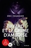 Eric Fouassier - La Saga d'Héloïse, l'apothicaire Tome 1 : Bayard et le crime d'Amboise.