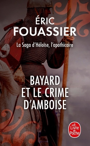 La Saga d'Héloïse, l'apothicaire Tome 1 Bayard et le crime d'Amboise