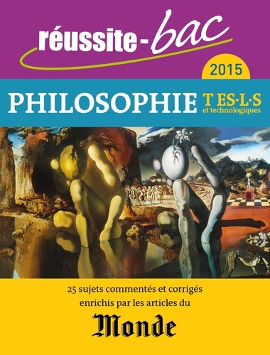 Philosophie Tle ES, L, S et séries technologiques. Avec le Monde  Edition 2015 - Occasion