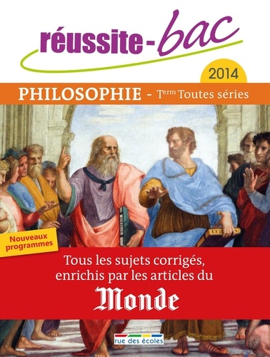 Philosophie Tles toutes séries. Tous les sujets corrigé, enrichis par les articles du Monde  Edition 2014 - Occasion