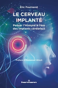 Téléchargements de manuels pour kindle Le cerveau implanté  - Penser l'Homme à l'ère des implants cérébraux par Eric Fourneret, Emmanuel Hirsch ePub iBook RTF