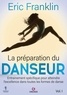 Eric Franklin - La préparation du danseur - Tome 1, Entraînement spécifique pour atteindre l'excellence dans toutes les formes de danse.