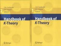 Eric Friedlander et Daniel Grayson - Handbook of K-Theory - 2 volumes.