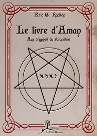 Eric G Racken - Le livre d'Aman - Aux origines du satanisme.