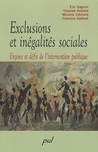 Eric Gagnon et Yolande Pelchat - Exclusions et inégalités sociales - Enjeux et défis de l'intervention publique.