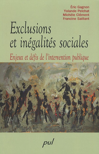 Eric Gagnon et Yolande Pelchat - Exclusions et inégalités sociales - Enjeux et défis de l'intervention publique.