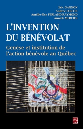 Eric Gagnon et Andrée Fortin - Invention du bénévolat L'.