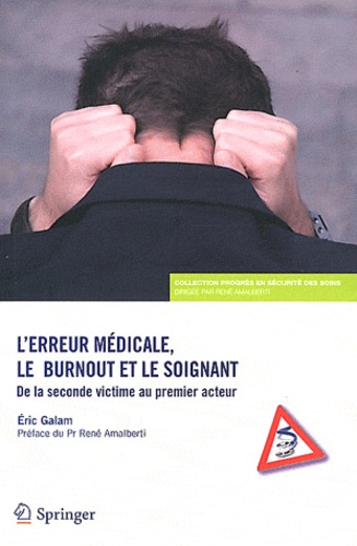 Eric Galam - L'erreur médicale, le burnout et le soignant - De la seconde victime au premier acteur.