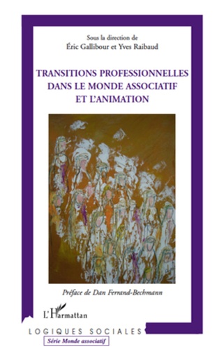 Eric Gallibour et Yves Raibaud - Transitions professionnelles dans le monde associatif et l'animation..