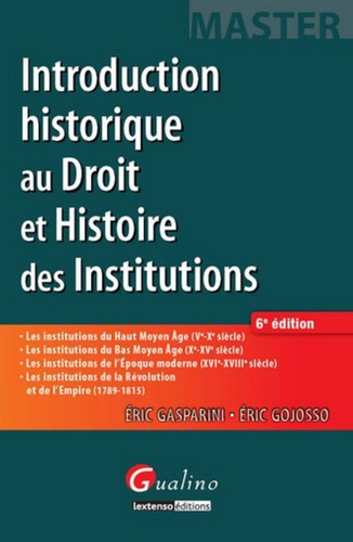 Eric Gasparini et Eric Gojosso - Introduction historique au droit et histoire des institutions.