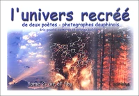 L'Univers Recree De Deux Poetes-Photographes Dauphinois. Tome 2, Air Et Feu
