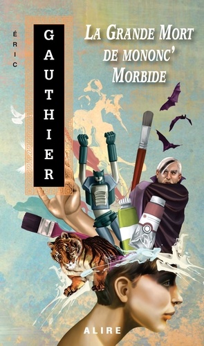 Eric Gauthier - Grande Mort de mononc' Morbide (La).