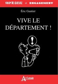 Eric Gautier - Vive le département !.