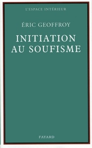 Eric Geoffroy - Initiation au soufisme.