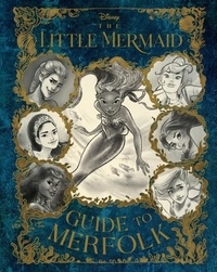 Eric Geron - The Little Mermaid: Guide to Merfolk.