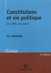 Eric Ghérardi - Constitutions et vie politique en France de 1789 à nos jours.