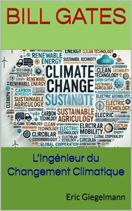 Bill Gates – L’Ingénieur du Changement Climatique