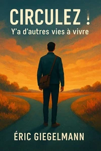Circulez !: Y’a d’autres vies à vivre