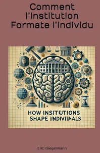 Comment l’Institution Formate l’Individu