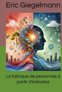 La fabrique de personnes à partir d’individus