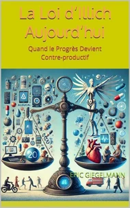 La Loi d’Illich Aujourd’hui: Quand le Progrès Devient Contre-productif