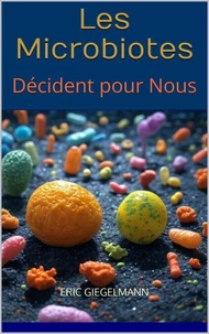 Les Microbiotes Décident pour Nous