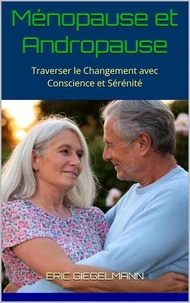 Ménopause et Andropause: Traverser le Changement avec Conscience et Sérénité