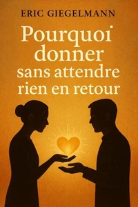 Pourquoi donner sans attendre rien en retour