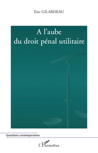 A l'aube du droit pénal utilitaire