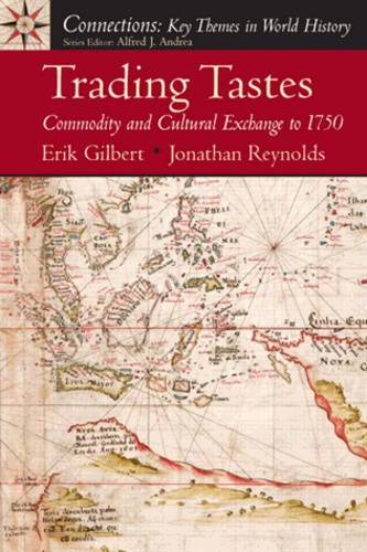 Eric Gilbert - Trading Tastes: Commodity and Cultural Exchange to 1750.