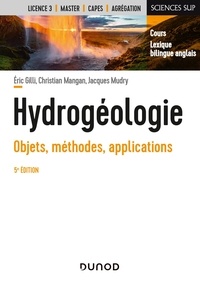 Eric Gilli et Christian Mangan - Hydrogéologie - Objets, méthodes, applications.