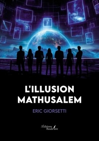 Eric Giorsetti - L'illusion Mathusalem.