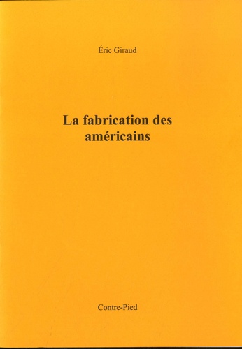 Eric Giraud - La fabrication des Américains (extrait).