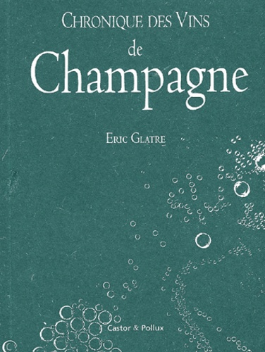 Eric Glatre - Chronique Des Vins De Champagne.
