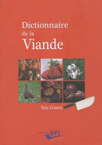Eric Glatre - Dictionnaire de la viande.