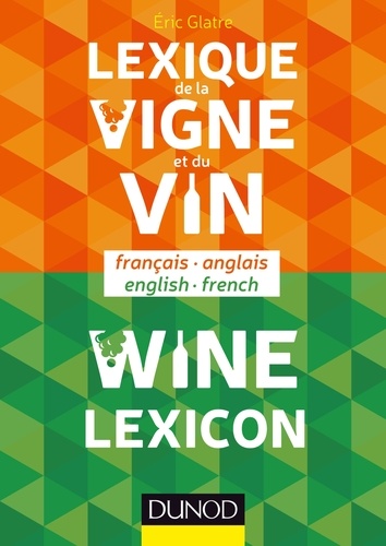 Lexique de la vigne et du vin. Français/Anglais - Anglais/Français