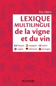 Eric Glatre - Lexique multilingue de la vigne et du vin - Français, anglais, espagnol, allemand, portugais, italien.