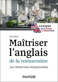Eric Glatre - Maîtriser l'anglais de la restauration - Lexique anglais-français et français-anglais - les 22 000 mots indispensables.