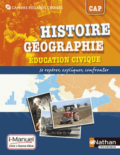 Eric Godeau - Histoire Géographie Education civique CAP - i-Manuel : Livre et licence élève en ligne.