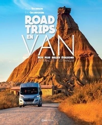 Eric Grandsagne et Alain Vacheron - Road trips en Van - Nos plus belles évasions en France et à l'étranger.