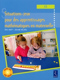 Eric Greff et Josiane Hélayel - Situations-jeux pour des apprentissages mathématiques en maternelle (GS). 1 Cédérom