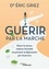 Guérir par la marche. Gérer le stress, réduire l'anxiéte et prévenir la depression par l'exercice