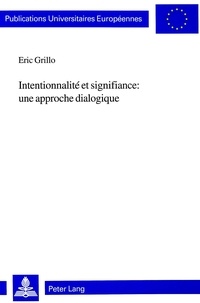 Eric Grillo - Intentionnalité et signifiance: une approche dialogique.