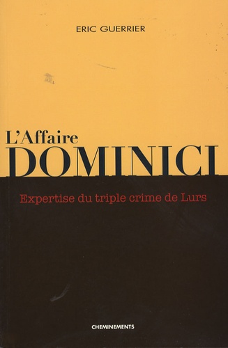 Eric Guerrier - L'affaire Dominici - Expertise du triple crime de Lurs.