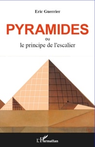 Eric Guerrier - Pyramides ou le principe de l'escalier.