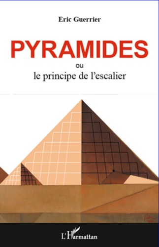 Eric Guerrier - Pyramides ou le principe de l'escalier.