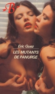 Eric Guez - BRIGANDINE  : Les Mutants de Panurge.