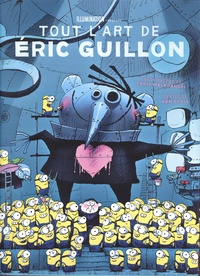 Eric Guillon et Ben Croll - Illumination présente Tout l'Art d'Eric Guillon.