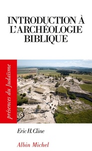 Eric H. Cline - Introduction à l'archéologie biblique.