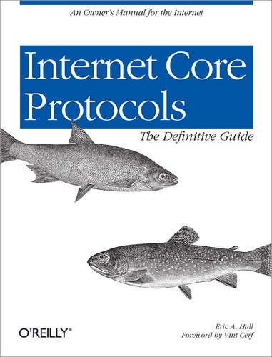 Eric Hall - Internet Core Protocols: The Definitive Guide - Help for Network Administrators.